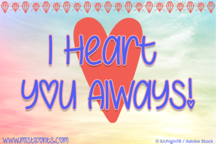I Heart You Always Font: A Web Designer’s Layout Test
